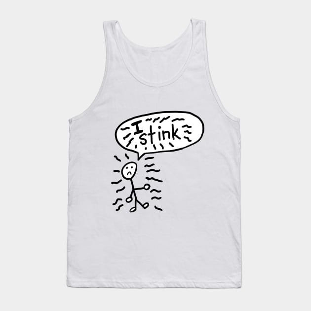 I Stink Tank Top by Neurotic Tornado